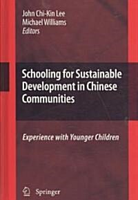 Schooling for Sustainable Development in Chinese Communities: Experience with Younger Children (Hardcover)