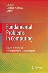 Fundamental Problems in Computing: Essays in Honor of Professor Daniel J. Rosenkrantz (Hardcover)