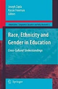 Race, Ethnicity and Gender in Education: Cross-Cultural Understandings (Hardcover)