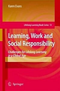 Learning, Work and Social Responsibility: Challenges for Lifelong Learning in a Global Age (Hardcover)