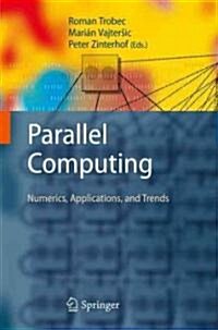 Parallel Computing : Numerics, Applications, and Trends (Hardcover)