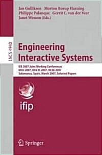 Engineering Interactive Systems: EIS 2007 Joint Working Conferences EHCI 2007, DSV-IS 2007, HCSE 2007, Salamanca, Spain, March 22-24, 2007. Selected P (Paperback)