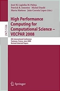 High Performance Computing for Computational Science - Vecpar 2008: 8th International Conference, Toulouse, France, June 24-27, 2008. Revised Selected (Paperback, 2008)