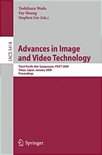 Advances in Image and Video Technology: Third Pacific Rim Symposium, Psivt 2009, Tokyo, Japan, January 13-16, 2009, Proceedings (Paperback, 2009)