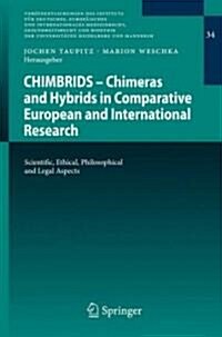 CHIMBRIDS - Chimeras and Hybrids in Comparative European and International Research: Scientific, Ethical, Philosophical and Legal Aspects (Paperback, 2009)