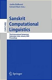 Sanskrit Computational Linguistics: Third International Symposium, Hyderabad, India, January 15-17, 2009. Proceedings (Paperback, 2008)