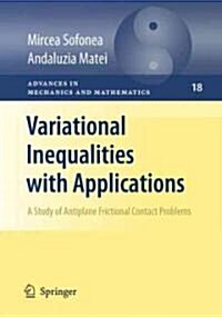 Variational Inequalities with Applications: A Study of Antiplane Frictional Contact Problems (Hardcover)