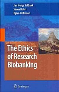 The Ethics of Research Biobanking (Hardcover)