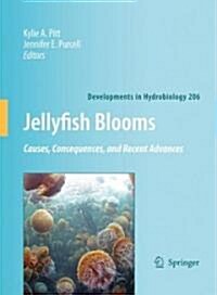 Jellyfish Blooms: Causes, Consequences and Recent Advances (Hardcover)