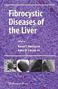 Fibrocystic Diseases of the Liver (Hardcover, 1st)