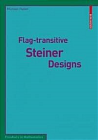 Flag-Transitive Steiner Designs (Paperback)
