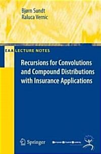 Recursions for Convolutions and Compound Distributions With Insurance Applications (Paperback)
