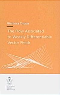 The Flow Associated to Weakly Differentiable Vector Fields (Paperback)