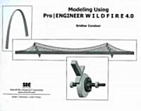 Modeling Using Pro/Engineer Wildfire 4.0 (Paperback, Spiral)