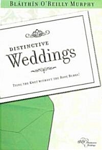 Distinctive Weddings: Tying the Knot Without the Rope Burns (Paperback)