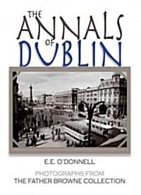 The Annals of Dublin: Photographs from the Father Browne Collection (Hardcover, Revised)