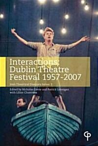 Interactions: Dublin Theatre Festival 1957-2007 (Paperback)