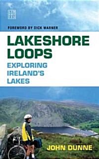 Lakeshore Loops: Exploring Irelands Lakes (Paperback)