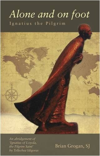 Alone and on Foot: Ignatius of Loyola (Paperback)