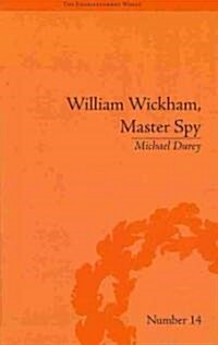 William Wickham, Master Spy : The Secret War Against the French Revolution (Hardcover)