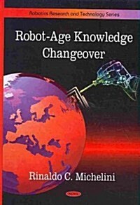 Robot-Age Changeable Knowledge (Hardcover, UK)