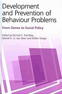 Development and Prevention of Behaviour Problems : From Genes to Social Policy (Hardcover)