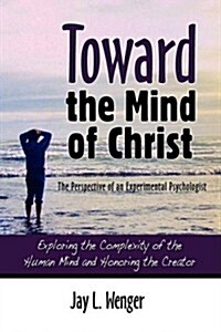 Toward the Mind of Christ (Paperback)