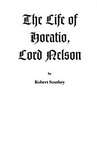 The Life of Horatio, Lord Nelson (Paperback)