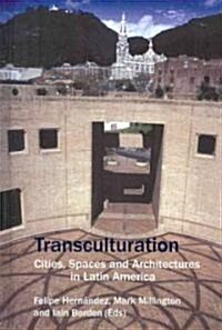Transculturation: Cities, Spaces and Architectures in Latin America (Hardcover)