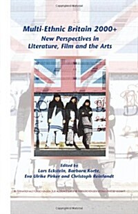 Multi-Ethnic Britain 2000+: New Perspectives in Literature, Film and the Arts (Hardcover)