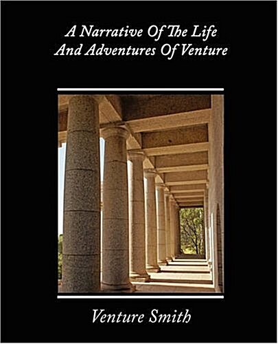 A Narrative of the Life and Adventures of Venture (Paperback)