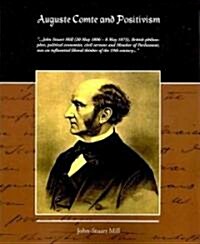 Auguste Comte and Positivism (Paperback)