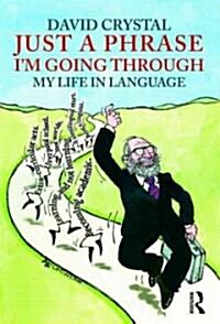 Just a Phrase Im Going Through : My Life in Language (Paperback)