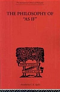 The Philosophy of As if (Paperback)