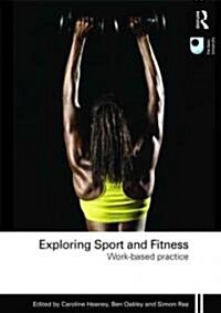 Exploring Sport and Fitness : Work-Based Practice (Paperback)