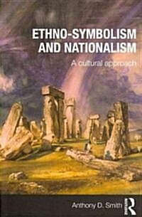 Ethno-symbolism and Nationalism : A Cultural Approach (Paperback)
