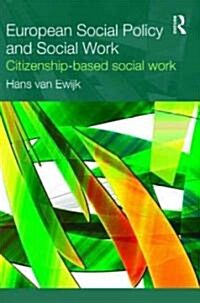 European Social Policy and Social Work : Citizenship-Based Social Work (Paperback)