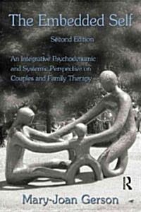 The Embedded Self : An Integrative Psychodynamic and Systemic Perspective on Couples and Family Therapy (Paperback, 2 ed)
