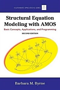 Structural Equation Modeling with AMOS: Basic Concepts, Applications, and Programming (Paperback, 2)