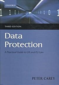 Data Protection : A Practical Guide to UK and EU Law (Paperback, 3 Rev ed)