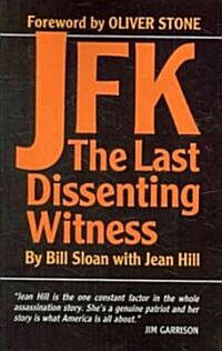 JFK: The Last Dissenting Witness (Paperback)
