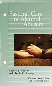 Pastoral Care of Alcohol Abusers (Paperback)