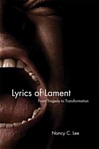 Lyrics of Lament: From Tragedy to Transformation (Paperback)