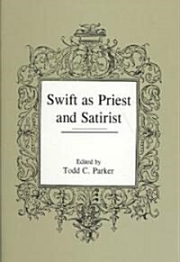 Swift As Priest and Satirist (Hardcover)