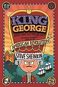 [중고] King George: What Was His Problem?: Everything Your Schoolbooks Didnt Tell You about the American Revolution (Paperback)