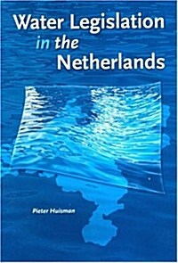 Water Legislation in the Netherlands (Paperback)