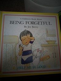 Help Me Be Good About Being Forgetful (Paperback)