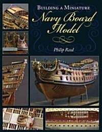 Building a Miniature Navy Board Model (Hardcover)