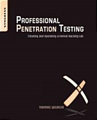 Professional Penetration Testing: Creating and Operating a Formal Hacking Lab [With CDROM] (Paperback)