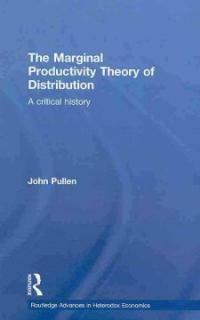 The marginal productivity theory of distribution : a critical history